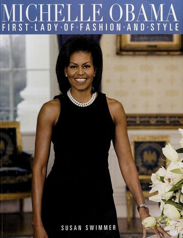 Michelle Obama - First Lady Of Fashion And Style