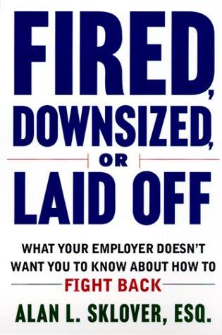 Fired, Down-Sized, Or Laid-Off