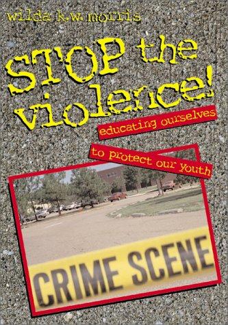 Stop The Violence!: Educating Ourselves to Protect Our Youth