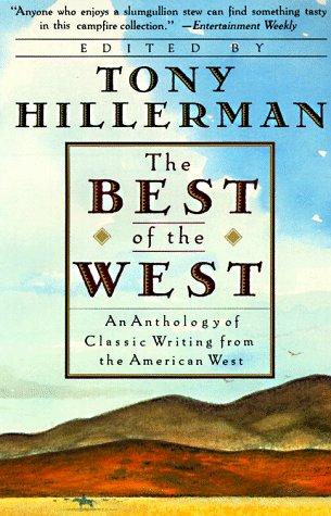 The Best Of The West: An Anthology Of Classic Writing From The American West
