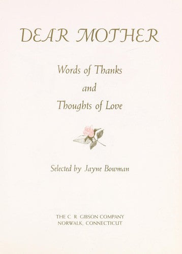 Dear Mother: Words of Thanks and Thoughts of Love