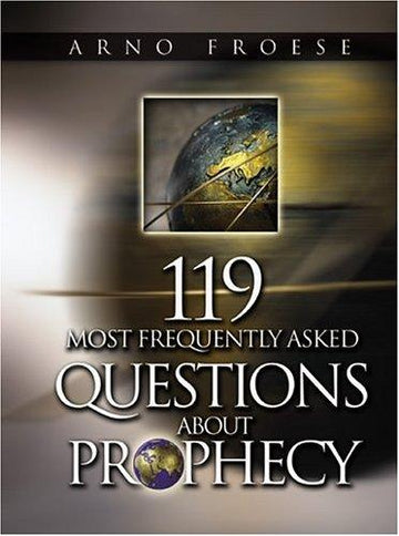 119 Most Frequently Asked Questions About Prophecy