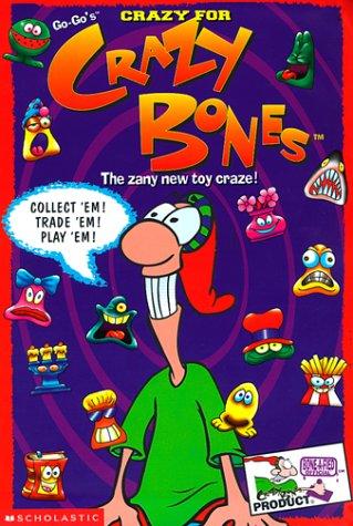 Crazy For Crazy Bones: The Hot New Toy Craze!