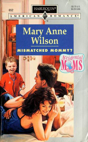 Mismatched Mommy? (Accidental Moms) (Harlequin American Romance, No 652)