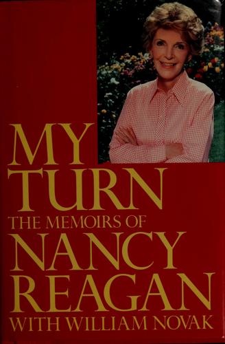 My Turn: The Memoirs Of Nancy Reagan: the memoirs of Nancy Reagan