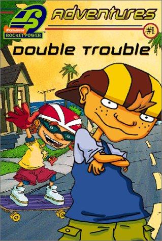 Double Trouble (Rocket Power Adventures (Junior Novels))
