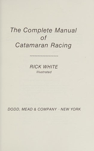 The Complete Manual Of Catamaran Racing