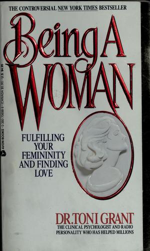 Being A Woman: Fulfilling Your Femininity And Finding Love