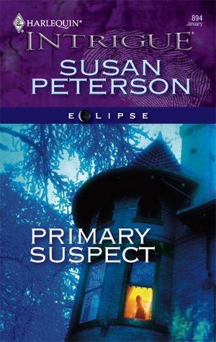 Primary Suspect (Harlequin Intrigue Series)