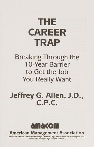 The Career Trap: Breaking Through The 10-Year Barrier To Get The Job You Really Want