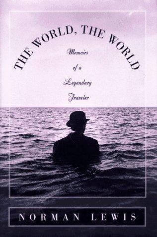 The World, The World: Memoirs of a Legendary Traveler