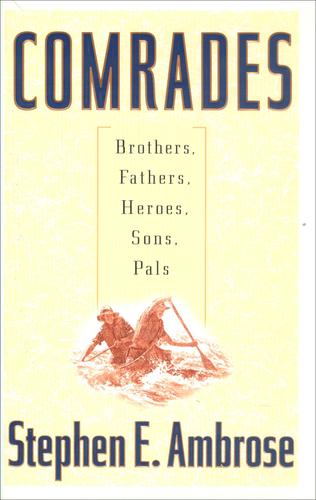 Comrades: Brothers, Fathers, Heroes, Sons, Pals