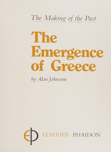 The Emergence Of Greece (The Making of the Past)