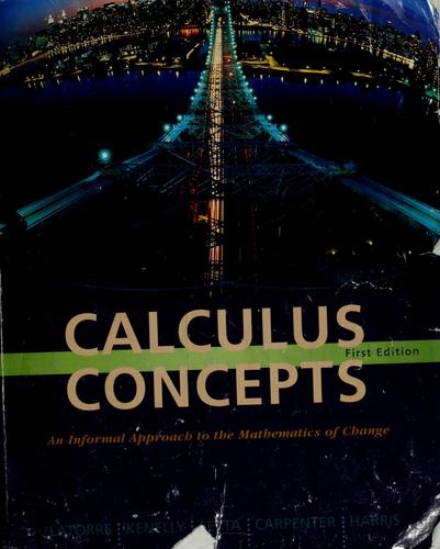 Calculus Concepts: An Informal Approach to the Mathematics of Change