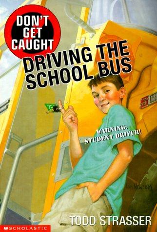 Don't Get Caught Driving The School Bus (Don't Get Caught)