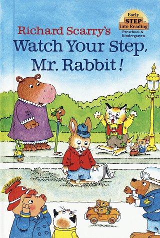 Richard Scarry's Watch Your Step, Mr. Rabbit! (Step-Into-Reading, Step 1)