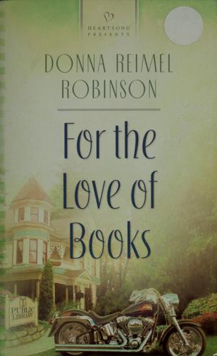 For The Love Of Books (Heartsong Presents - Contemporary)