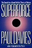 Superforce: the search for a grand unified theory of nature