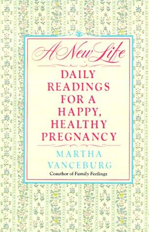A New Life: daily readings for a happy, healthy pregnancy