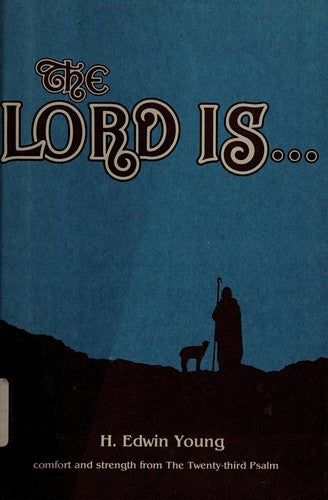 The Lord Is--