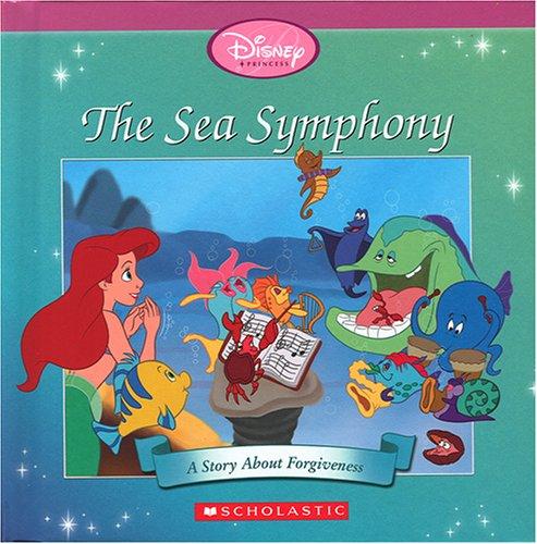 Disney's Princess The Sea Symphony: A Story About Forgiveness