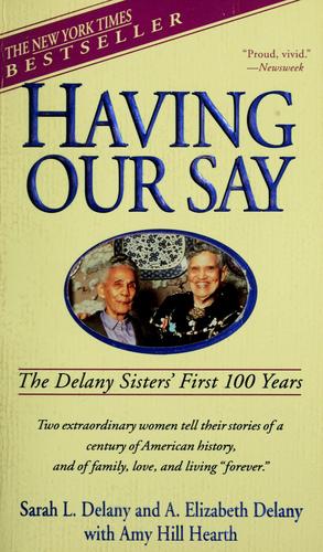 Having Our Say: The Delany Sisters' First 100 Years