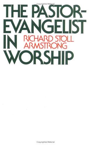 The Pastor-Evangelist In Worship