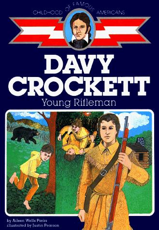 Davy Crockett: Young Rifleman (Childhood Of Famous Americans Series.)