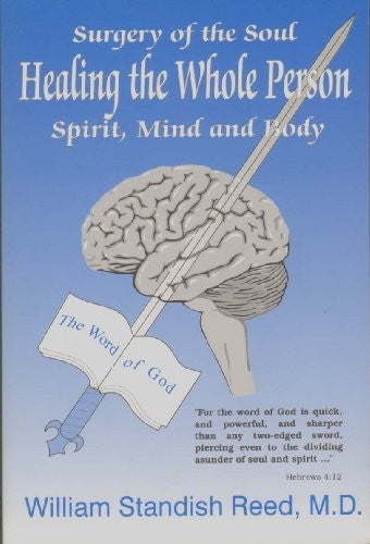 Surgery Of The Soul: healing the whole person-- spirit, mind, and body