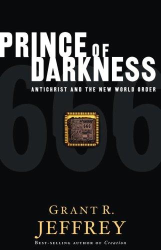 Prince Of Darkness: Antichrist And The New World Order