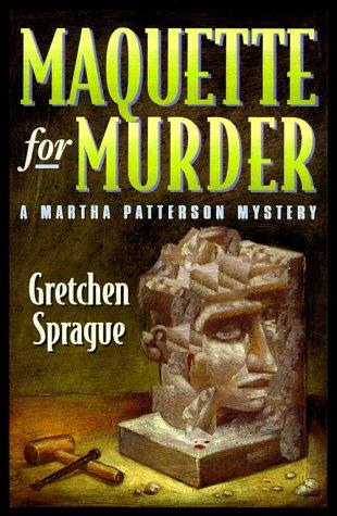 Maquette For Murder: a Martha Patterson mystery