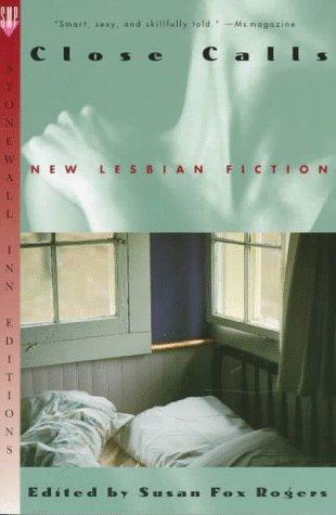 Close Calls: New Lesbian Fiction