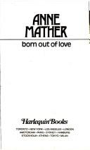 Born Out Of Love (Harlequin Presents, 210)