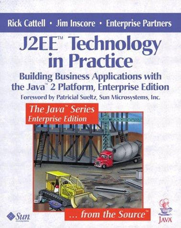 J2ee(Tm) Technology In Practice: Building Business Applications With The Java(Tm) 2 Platform, Enterprise Edition: building business applications with the Java 2 Platform, Enterprise edition
