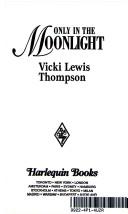 Only In The Moonlight (Harlequin Superromance No 572)
