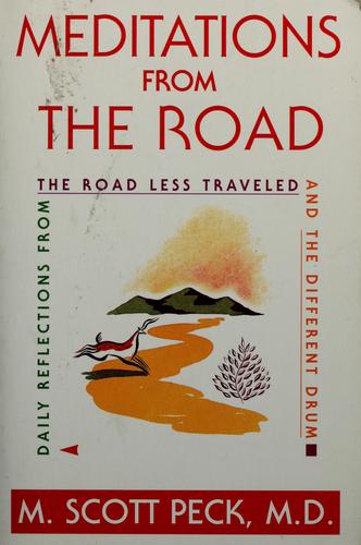 Meditations From The Road: daily reflections from The road less traveled , and The different drum
