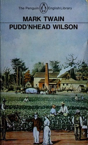 Puddnhead Wilson : And, Those Extraordinary Twins (The Penguin English Library)