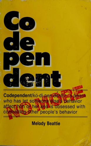 Codependent No More: how to stop controlling others and start caring for yourself