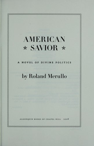 American Savior: A Novel Of Divine Politics: a novel of divine politics