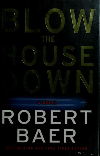 Blow The House Down: A Novel