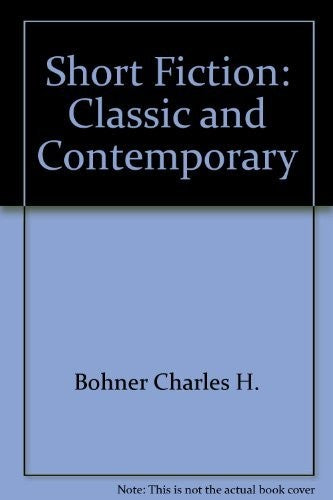 Short Fiction: Classic And Contemporary: classic and contemporary