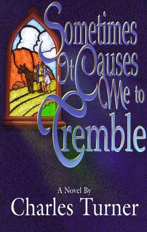 Sometimes It Causes Me To Tremble