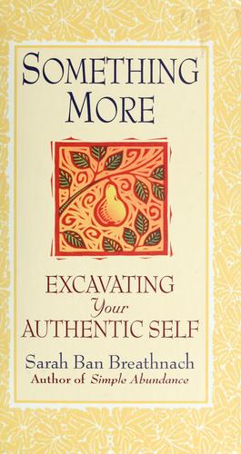 Something More: Excavating Your Authentic Self