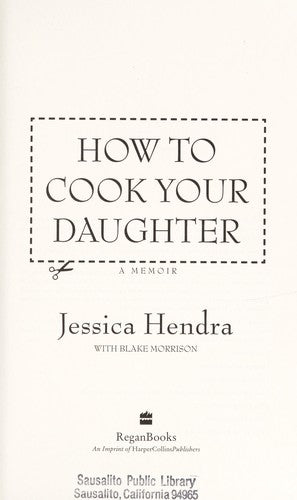 How To Cook Your Daughter: A Memoir