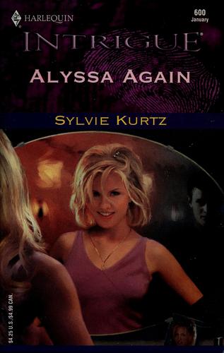 Alyssa Again (Harlequin Intrigue, No 600)