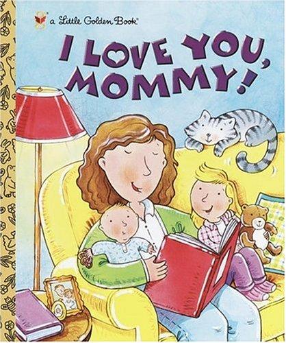 I Love You, Mommy (Little Golden Book)
