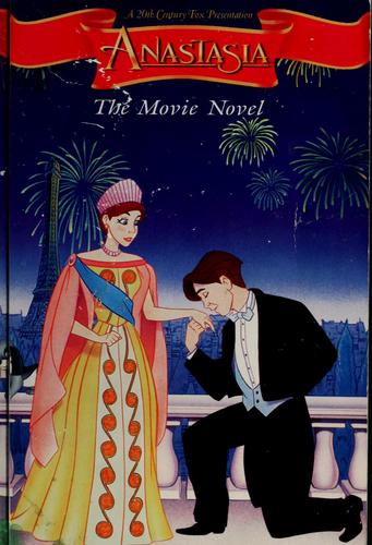 Anastasia: The Movie Novel: the movie novel