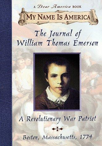 The Journal Of William Thomas Emerson: A Revolutionary War Patriot - Boston, Massachusetts, 1774