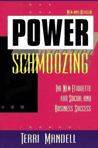 Power Schmoozing: the new etiquette for social and business success