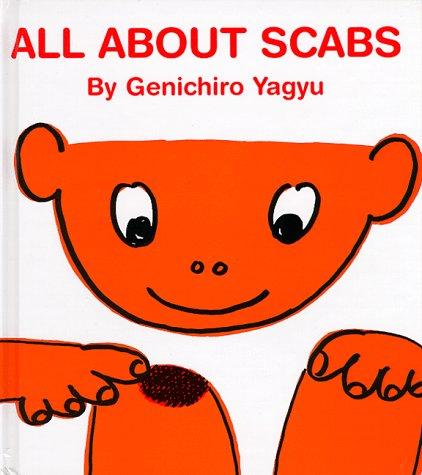 All About Scabs (My Body Science Series) (My Body Science Series) (My Body Science Series)
